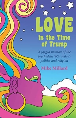 Love in the Time of Trump, by Mike Millard